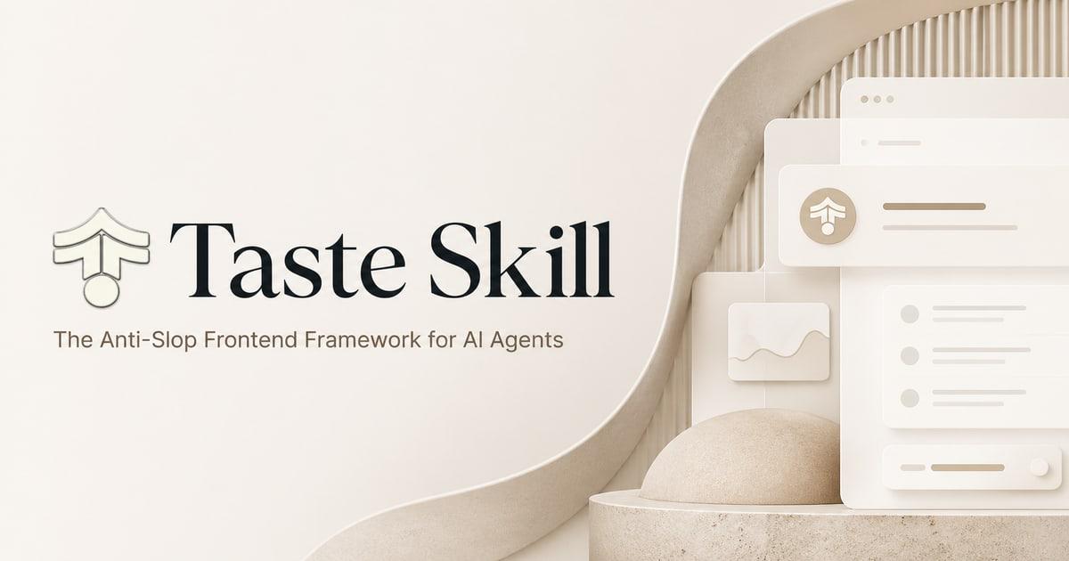 taste-skill ： 给 AI 注入设计品味的反模板化前端技能框架