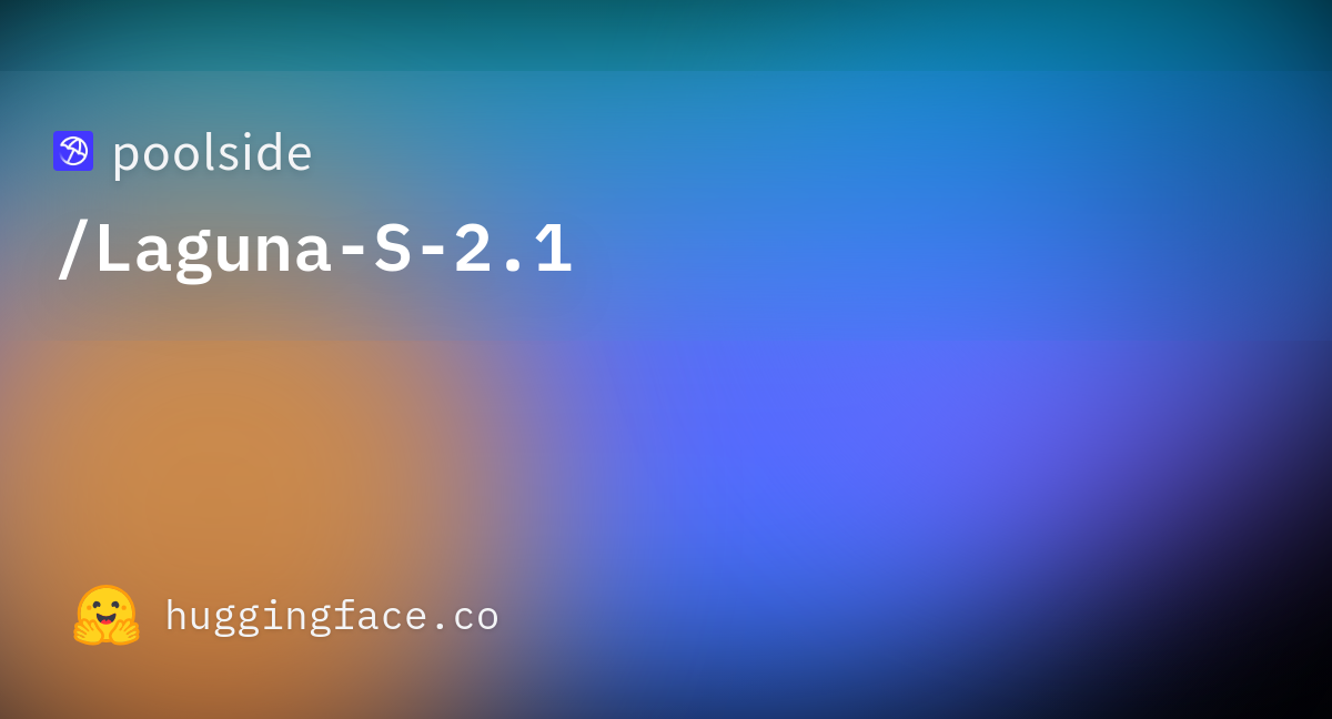 poolside/Laguna-S-2.1：由 poolside 团队开发的先进文本生成模型